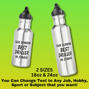 Fair Dinkum BESTE DRILLER in Straya Waterfles
