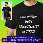 Fair Dinkum BESTE GARBOLOGIST in Straya T-shirt