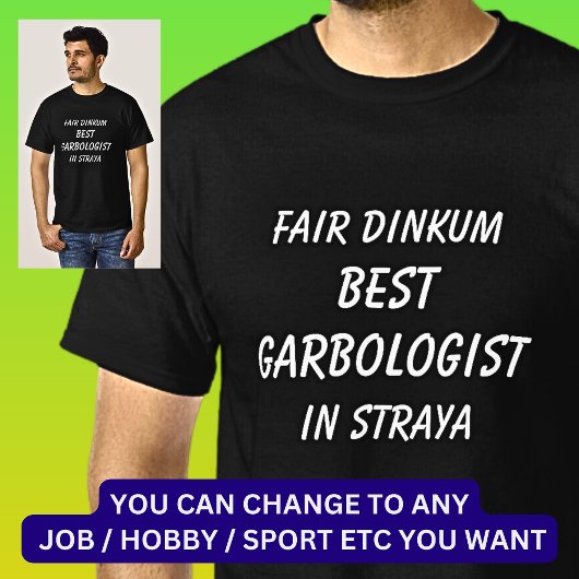 Fair Dinkum BESTE GARBOLOGIST in Straya T-shirt