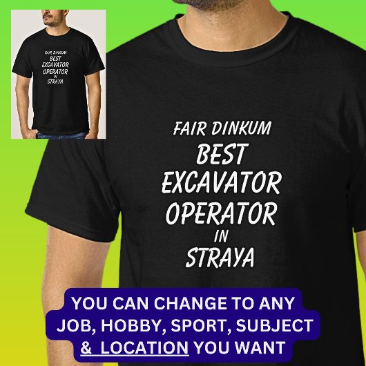 Fair Dinkum BESTE GRAAFMACHINE OPERATOR in Straya T-shirt