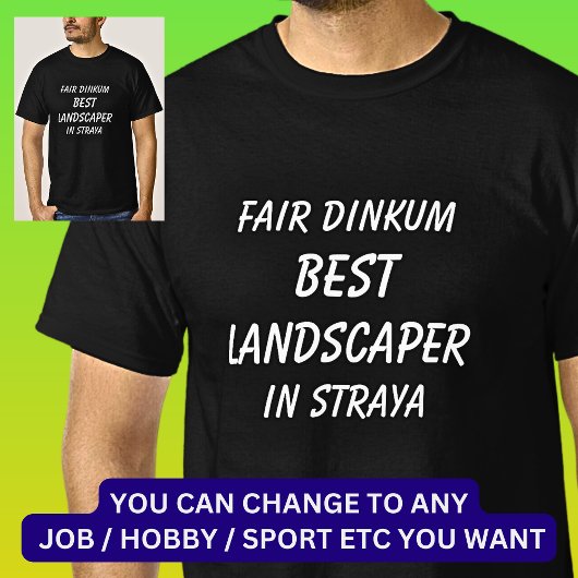 Fair Dinkum BESTE LANDSCHAPSSCHILDER in Straya T-shirt