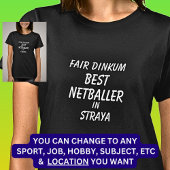 Fair Dinkum BESTE NETBALLER in Straya T-shirt