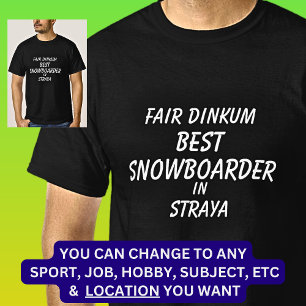 Fair Dinkum BESTE SNOWBOARDER in Straya T-shirt