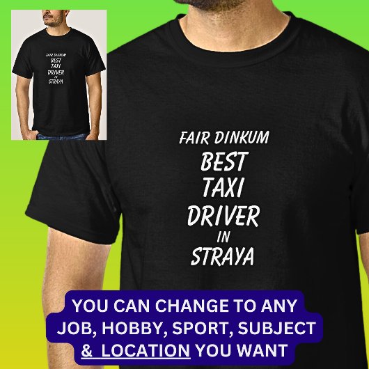 Fair Dinkum BESTE TAXICHAUFFEUR in Straya T-shirt