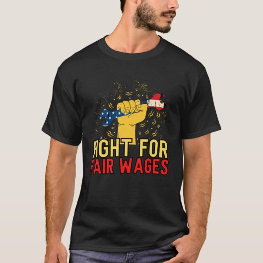 Fair Wages Labor Rights Income Inequality T-shirt (Voorkant)