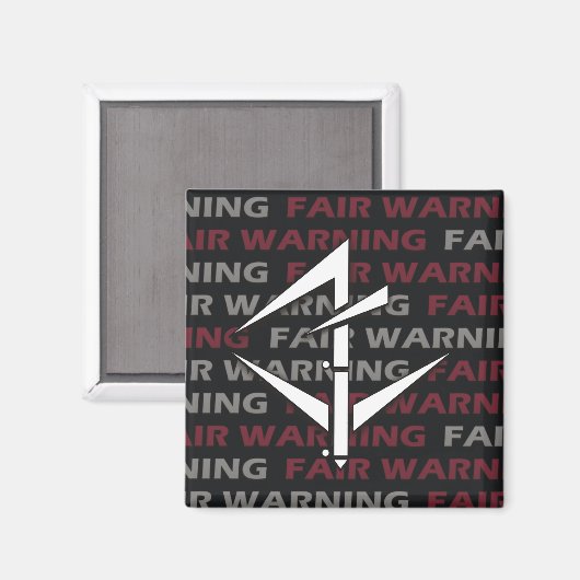 Fair Warning Magnet (Voorkant / Achterkant)