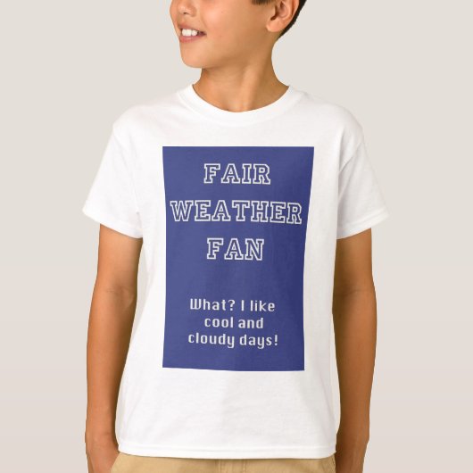 Fair Weather Fan-producten van TroubleShooter T-shirt (Voorkant)