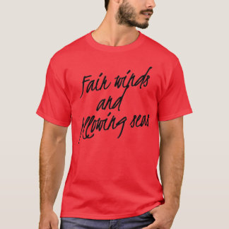 Fair winds and following seas t-shirt