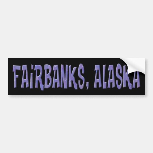 FAIRBANKS, ALASKA BUMPERSTICKER (Voorkant)