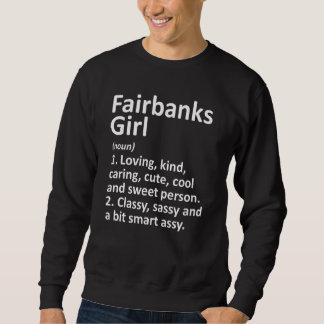Fairbanks Girl Ak Alaska Funny City Home Roots Trui