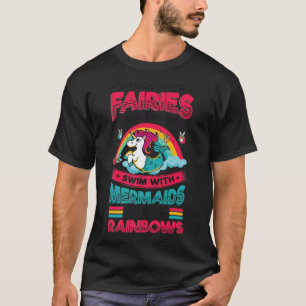 Fairies Unicorns Mermaids RaindbowsLove Fairytale T-shirt