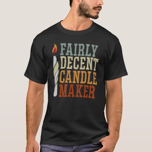 Fairle Decent Candle Maker Wax Master Candle Makin T-shirt (Voorkant)