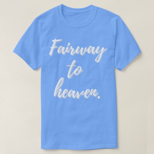 Fairway to Heaven Design T-shirt (Design voorkant)
