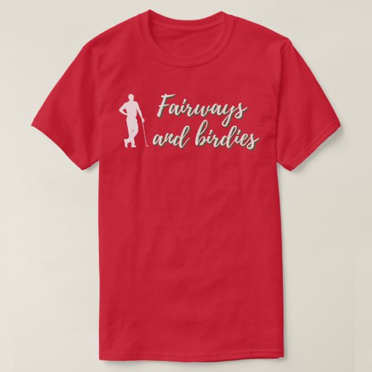 Fairways en Birdies Golf Design T-shirt (Design voorkant)
