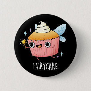Fairy Cake Funny Cupcake Pun Dark BG Ronde Button 5,7 Cm