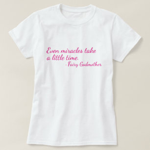 Fairy Godmoeder Quote T-Shirt
