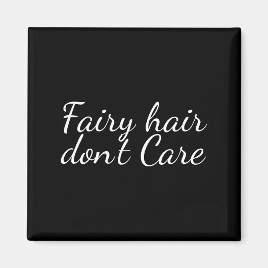 Fairy Hair Dont Care  Magneet (Voorkant)