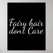 Fairy Hair Dont Care  Poster (Voorkant)