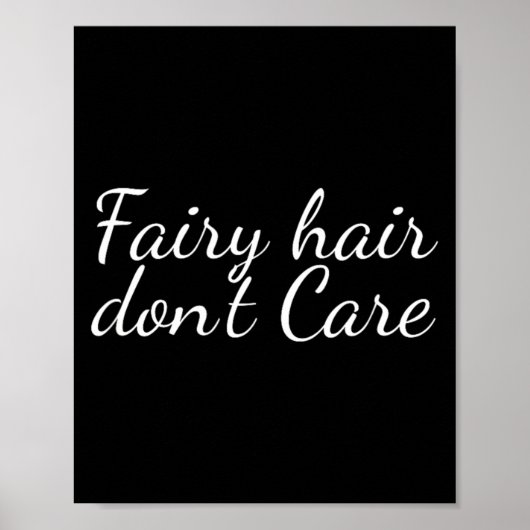 Fairy Hair Dont Care  Poster (Voorkant)