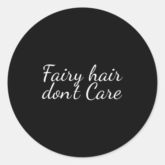 Fairy Hair Dont Care  Ronde Sticker (Voorkant)