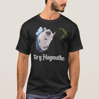 Fairy Hogmoeder Funny Hedeg Godmoeder Pricklepa T-shirt