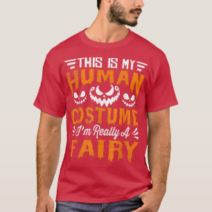 Fairy Party Human Costume Im really a Fairy Funny T-shirt