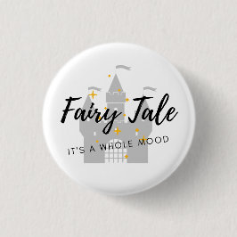 Fairy Tale: Het is een Hele Mood Pin Ronde Button 3,2 Cm