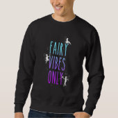 Fairy Vibes Only Fantasy Magical Grunge Fairycore  Trui (Voorkant)