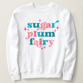 Fairycore Typografie Art Sugar Plum Fairy Trui