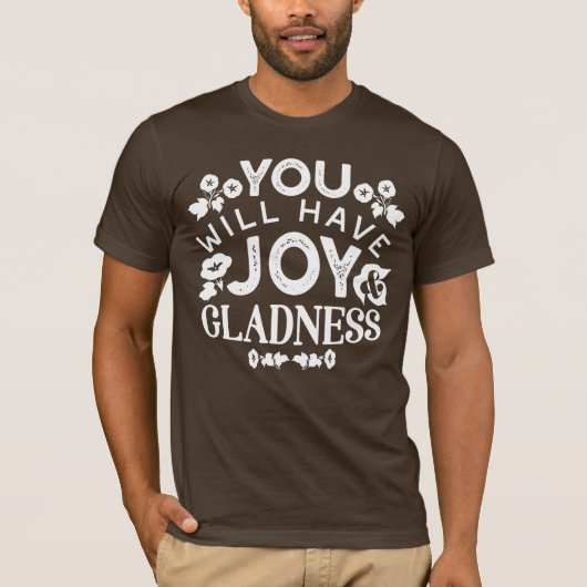 Faith and Happiness – Joy and Gladness Quotes T-shirt (Voorkant)