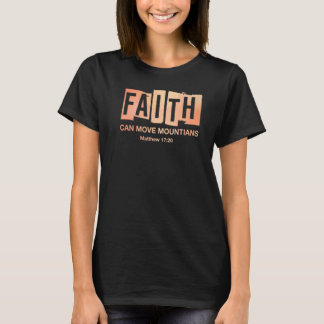 Faith Can Move Mountains Christelijk T-shirt