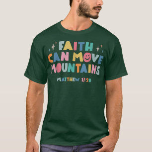 Faith Can Move Mountains Christelijk Trendy Bible  T-shirt