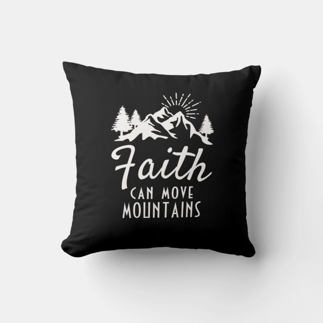 Faith Can Move Mountains Inspirerend Black White Kussen (Voorkant)
