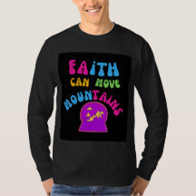 "Faith Can Move Mountains" Inspirerend T-shirt