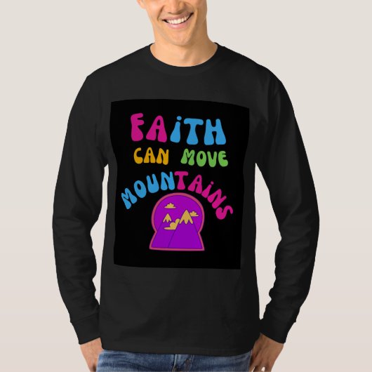"Faith Can Move Mountains" Inspirerend T-shirt (Voorkant)