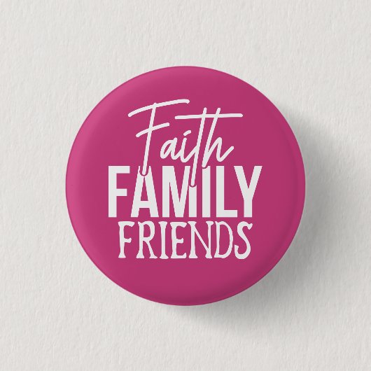 Faith Family Friends Ronde Button 3,2 Cm (Voorkant)