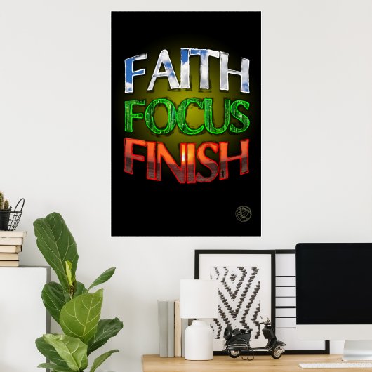 Faith Focus Finish Poster (Thuiskantoor)