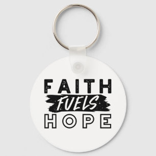Faith Fuels Hope Citaat – Opbeurende Christelijke Sleutelhanger