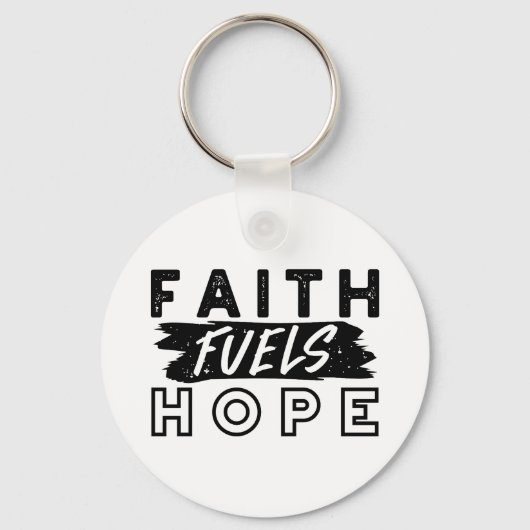 Faith Fuels Hope Quote – Uplifting Christian Art Sleutelhanger (Voorkant)