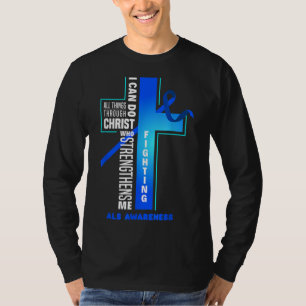 Faith God Jesus ALS Warrior ALS Fighter ALS T-shirt