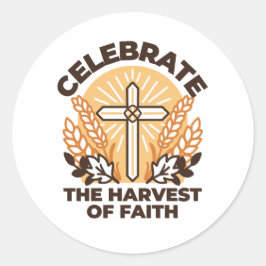Faith Harvest Celebration – Inspirerend kunst Ronde Sticker