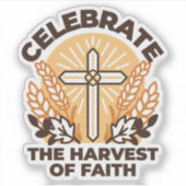 Faith Harvest Celebration – Inspirerend kunst Sticker (Voorkant)