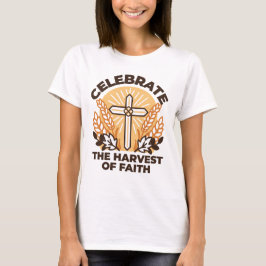 Faith Harvest Celebration – Inspirerend kunst T-shirt