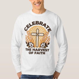 Faith Harvest Celebration – Inspirerend kunst T-shirt