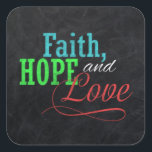 Faith Hope en Love Chalkboard Christmas Christelij Vierkante Sticker<br><div class="desc">Deel uw inspirerend groet van Faith,  Hope en Love dit vakantieseizoen met deze faux houtskool grijze krijtbordstijl achtergrond met kleurrijk rood,  groen en blauw typografisch ontwerp. Een grote familiegroet voor schoolgaande kinderen of iedereen in handgemaakte uitziende stijlen. Auteursrecht van het ontwerp © CuteComfy.com</div>