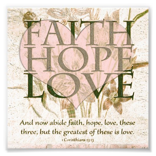 Faith, Hope en Love Foto Afdruk (Voorkant)