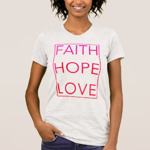 Faith Hope en Love T-shirt