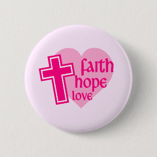Faith Hope Love Button