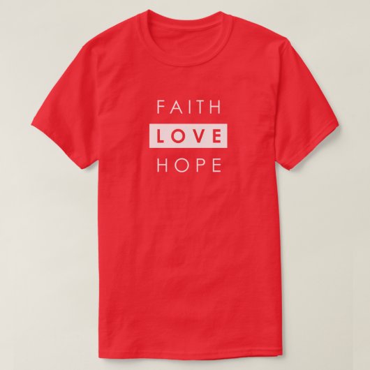 Faith Hope Love Christelijk T-Shirt (Design voorkant)