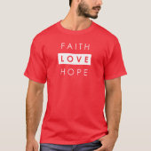 Faith Hope Love Christelijk T-Shirt (Voorkant)